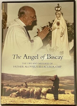 The Angel of Biscay: The Life & Message of Fr. Aloysius Ellacuria, CMF (DVD)